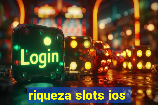 riqueza slots ios